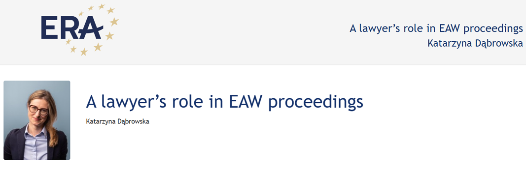 ePresentation Katarzyna Dąbrowska: A lawyer’s role in EAW proceedings