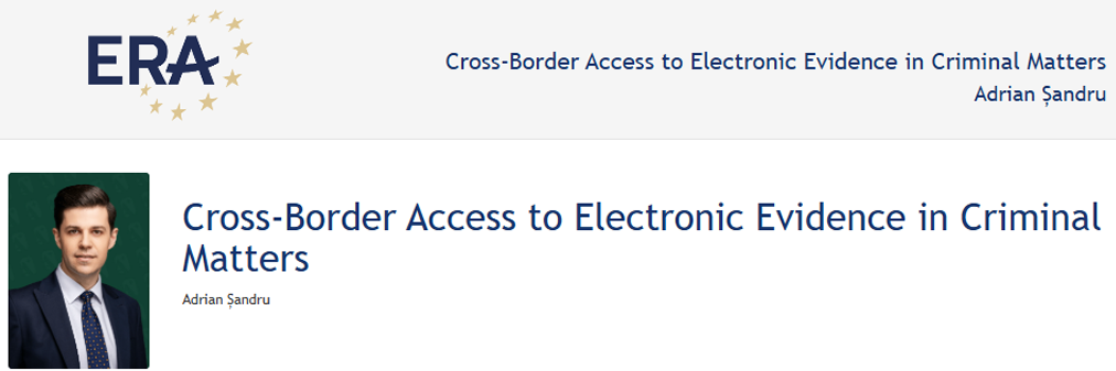 ePresentation Adrian Șandru: Cross-Border Access to Electronic Evidence in Criminal Matters