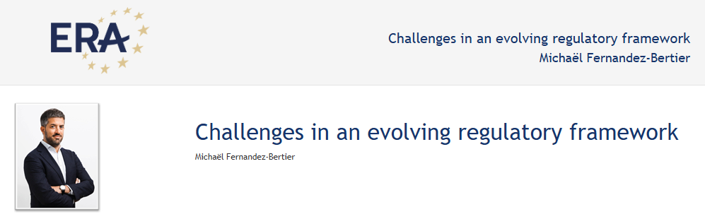 e-Presentation Michaël Fernandez-Bertier: Challenges in an evolving regulatory framework